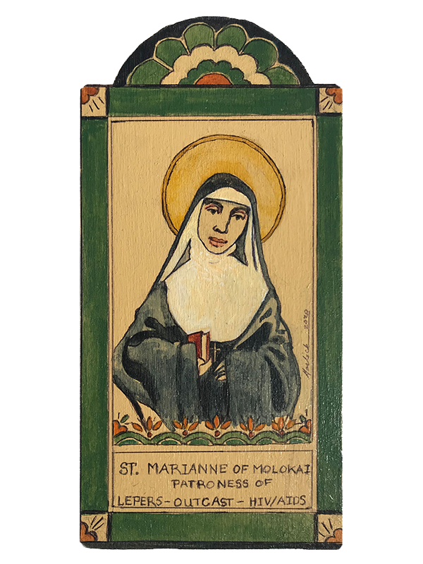 #147 St. Marianne of Molokai - Patroness for Lepers, Outcasts, HIV/AIDS